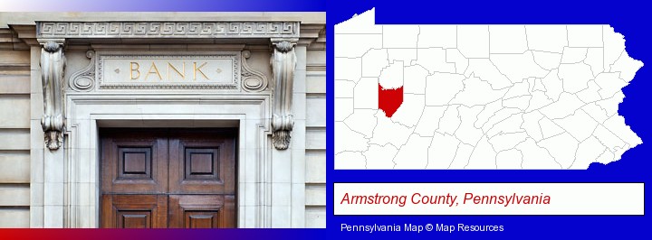 a bank building; Armstrong County, Pennsylvania highlighted in red on a map