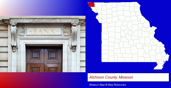 a bank building; Atchison County, Missouri highlighted in red on a map