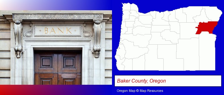 a bank building; Baker County, Oregon highlighted in red on a map