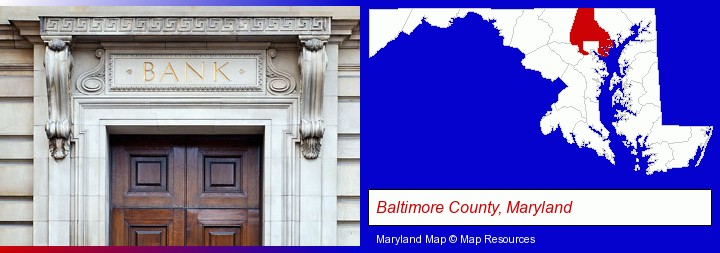 a bank building; Baltimore County, Maryland highlighted in red on a map
