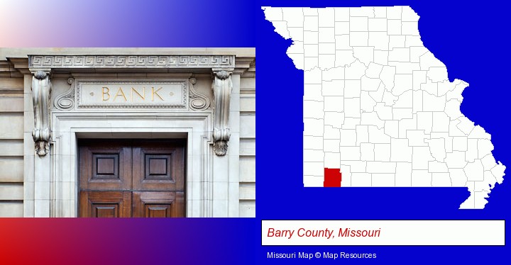 a bank building; Barry County, Missouri highlighted in red on a map