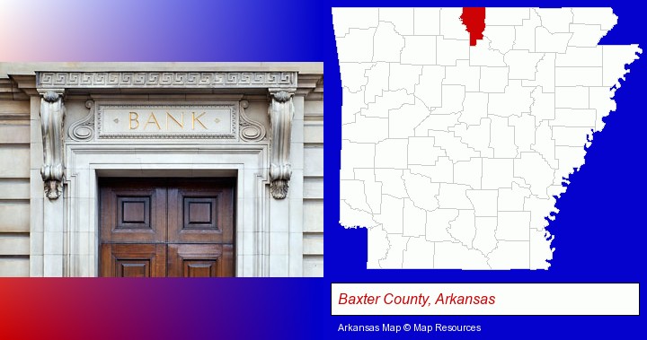 a bank building; Baxter County, Arkansas highlighted in red on a map