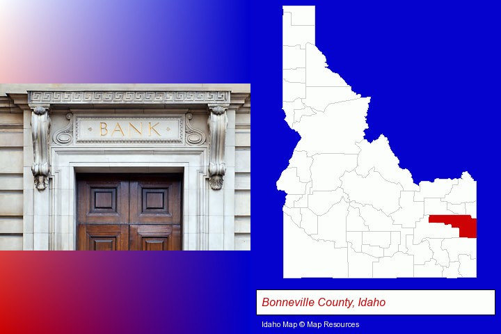 a bank building; Bonneville County, Idaho highlighted in red on a map