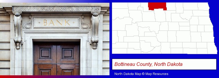 a bank building; Bottineau County, North Dakota highlighted in red on a map