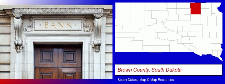 a bank building; Brown County, South Dakota highlighted in red on a map