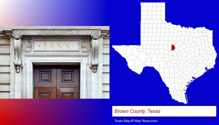 a bank building; Brown County, Texas highlighted in red on a map