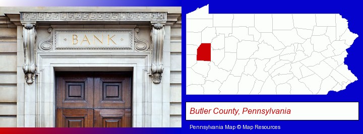 a bank building; Butler County, Pennsylvania highlighted in red on a map