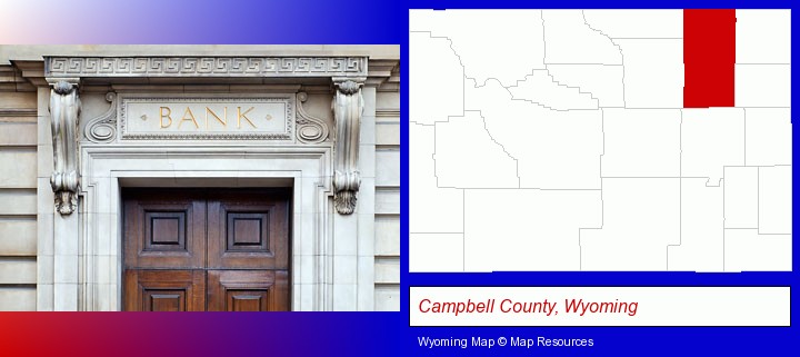 a bank building; Campbell County, Wyoming highlighted in red on a map