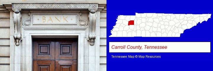a bank building; Carroll County, Tennessee highlighted in red on a map