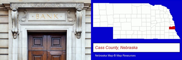 a bank building; Cass County, Nebraska highlighted in red on a map