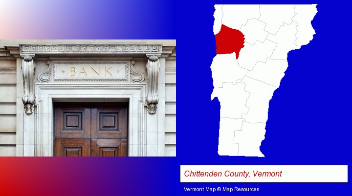a bank building; Chittenden County, Vermont highlighted in red on a map