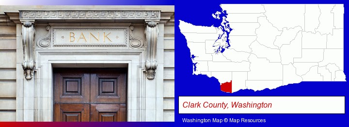 a bank building; Clark County, Washington highlighted in red on a map