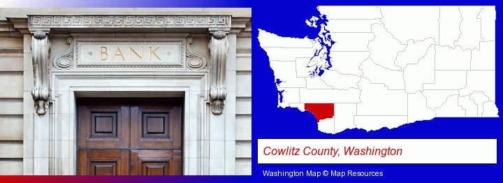 a bank building; Cowlitz County, Washington highlighted in red on a map