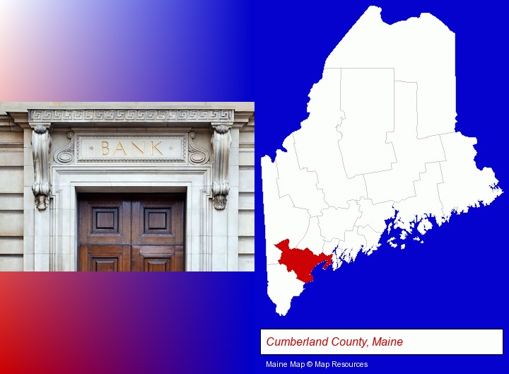 a bank building; Cumberland County, Maine highlighted in red on a map