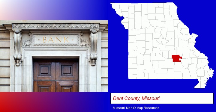 a bank building; Dent County, Missouri highlighted in red on a map