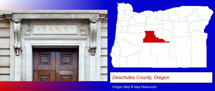 a bank building; Deschutes County, Oregon highlighted in red on a map