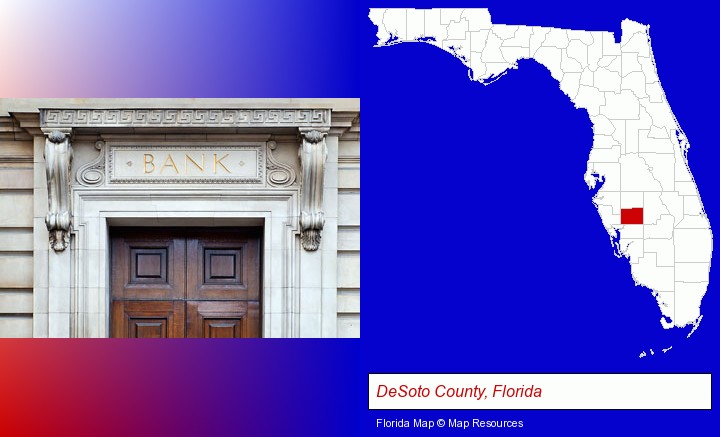 a bank building; DeSoto County, Florida highlighted in red on a map