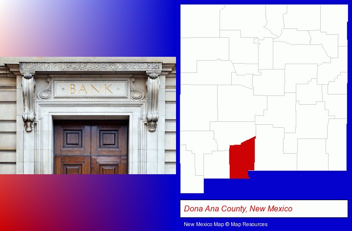 a bank building; Dona Ana County, New Mexico highlighted in red on a map