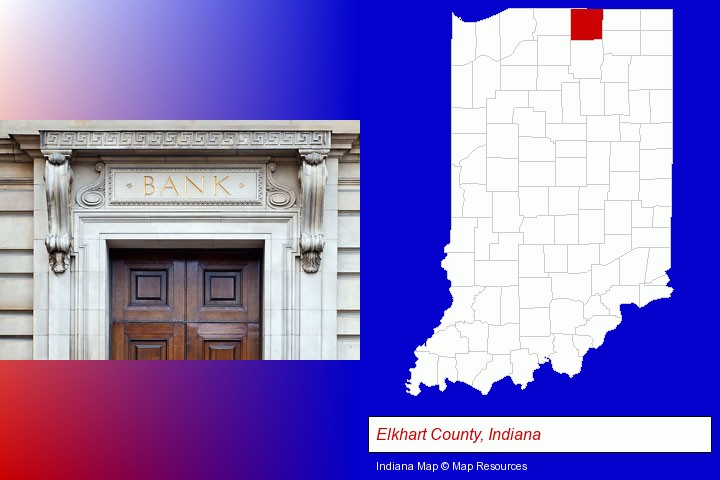 a bank building; Elkhart County, Indiana highlighted in red on a map