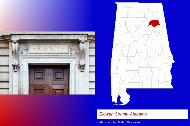 a bank building; Etowah County, Alabama highlighted in red on a map