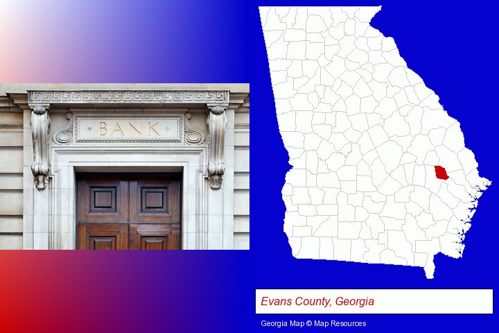 a bank building; Evans County, Georgia highlighted in red on a map