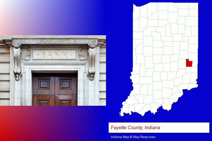 a bank building; Fayette County, Indiana highlighted in red on a map