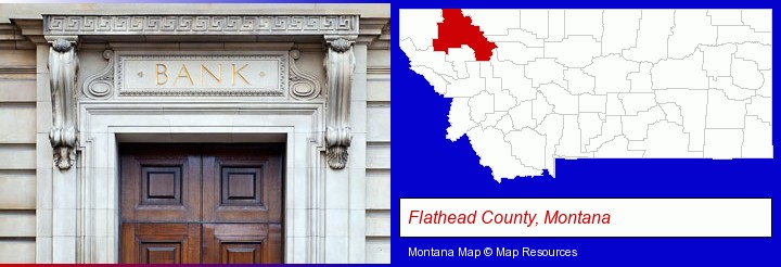 a bank building; Flathead County, Montana highlighted in red on a map