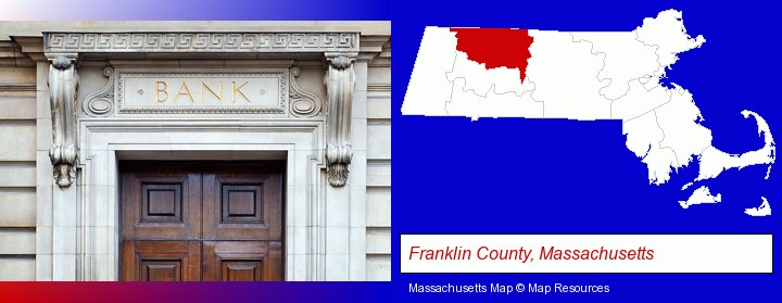 a bank building; Franklin County, Massachusetts highlighted in red on a map