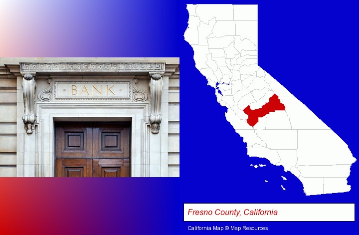 a bank building; Fresno County, California highlighted in red on a map