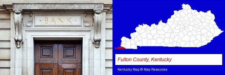 a bank building; Fulton County, Kentucky highlighted in red on a map