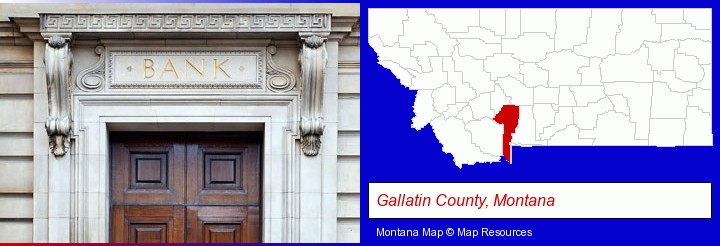 a bank building; Gallatin County, Montana highlighted in red on a map