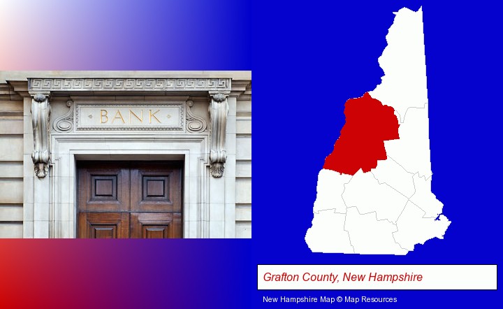 a bank building; Grafton County, New Hampshire highlighted in red on a map