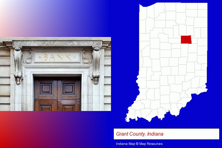 a bank building; Grant County, Indiana highlighted in red on a map