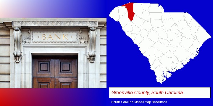 a bank building; Greenville County, South Carolina highlighted in red on a map