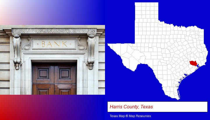 a bank building; Harris County, Texas highlighted in red on a map