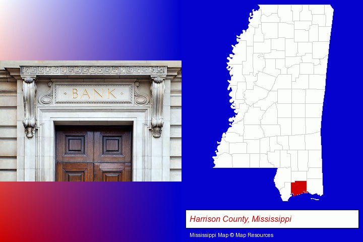 a bank building; Harrison County, Mississippi highlighted in red on a map