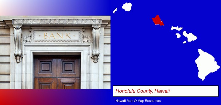 a bank building; Honolulu County, Hawaii highlighted in red on a map
