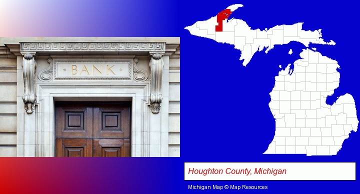 a bank building; Houghton County, Michigan highlighted in red on a map