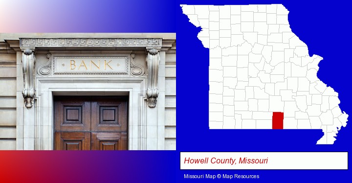a bank building; Howell County, Missouri highlighted in red on a map