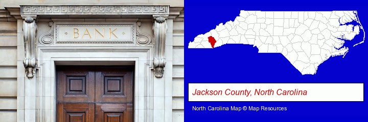 a bank building; Jackson County, North Carolina highlighted in red on a map