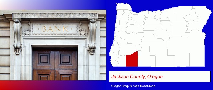 a bank building; Jackson County, Oregon highlighted in red on a map