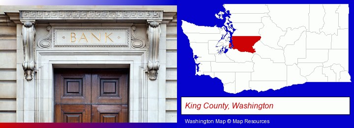a bank building; King County, Washington highlighted in red on a map