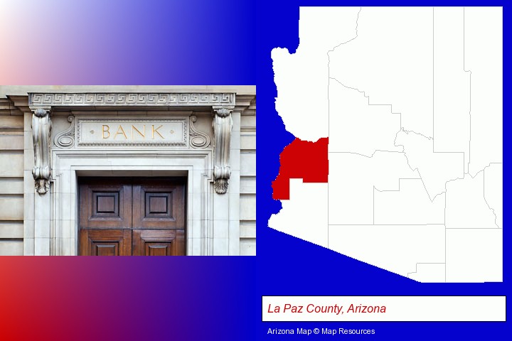 a bank building; La Paz County, Arizona highlighted in red on a map