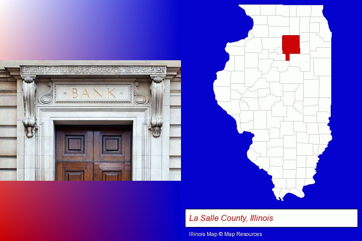 a bank building; La Salle County, Illinois highlighted in red on a map
