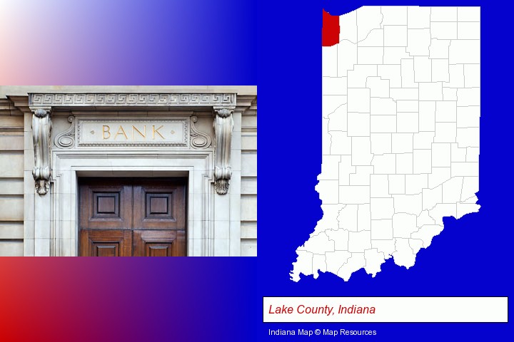 a bank building; Lake County, Indiana highlighted in red on a map