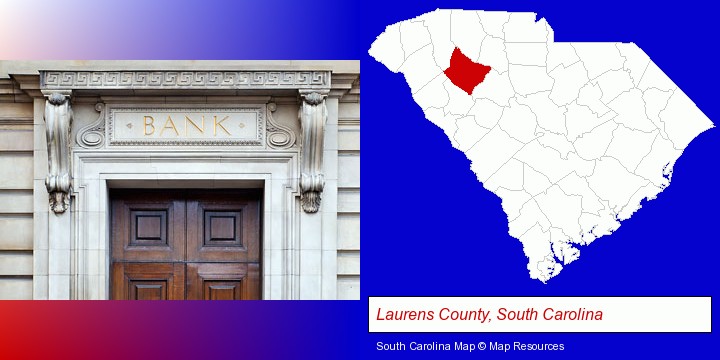 a bank building; Laurens County, South Carolina highlighted in red on a map