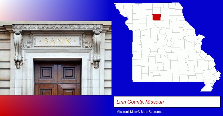 a bank building; Linn County, Missouri highlighted in red on a map