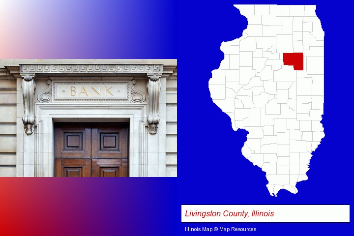 a bank building; Livingston County, Illinois highlighted in red on a map