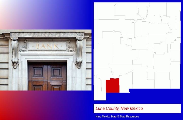 a bank building; Luna County, New Mexico highlighted in red on a map