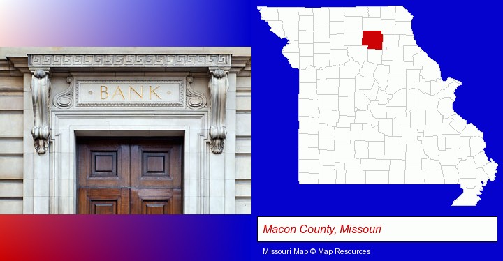 a bank building; Macon County, Missouri highlighted in red on a map